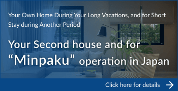 Your Second house and for “Minpaku” operation in Japan